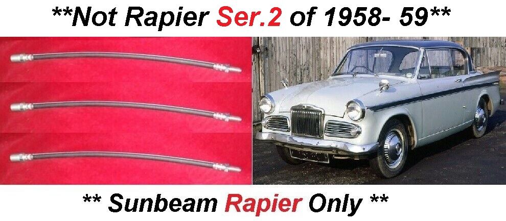 FRONT & REAR BRAKE HOSES x3 (Sunbeam Rapier) (**NOT Ser.2**) (Ser 1 3 3a 3b 3c 4 5) (1955- 67) 
